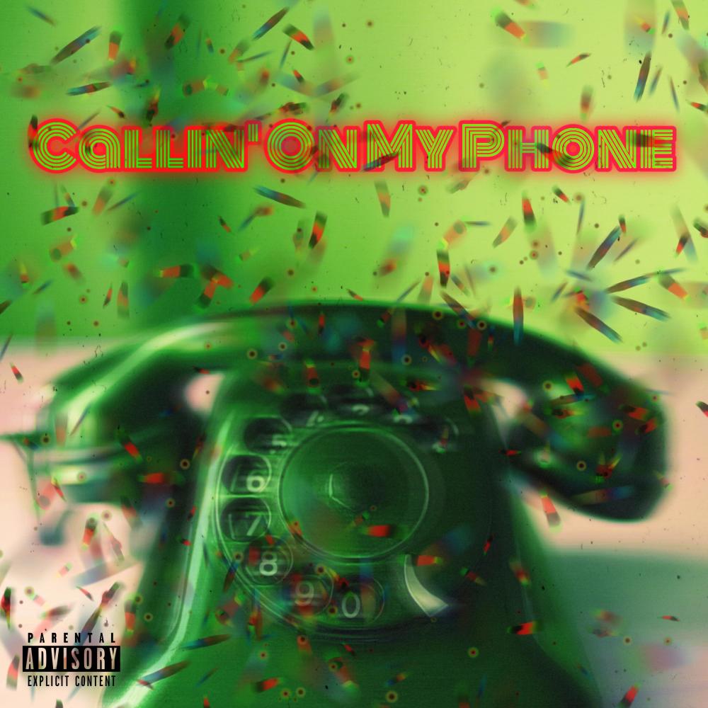 Callin' On My Phone (feat. Henry AZ) (Explicit)