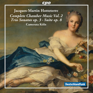 Camerata Köln的專輯Hotteterre: Complete Chamber Music, Vol. 2
