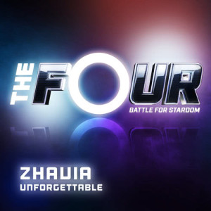 收聽Zhavia的Unforgettable (The Four Performance)歌詞歌曲