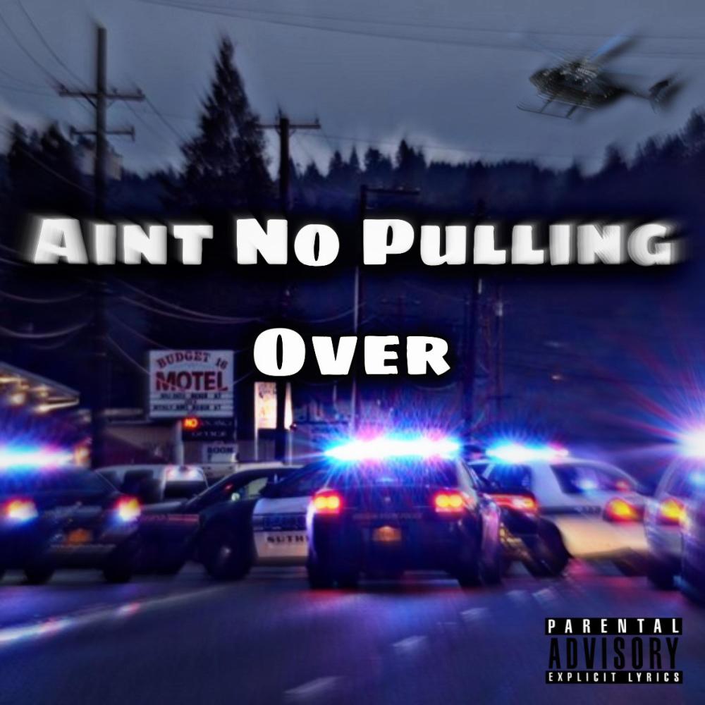 Aint No Pulling Over (feat. JayLoww & PCN Vell) (Explicit)