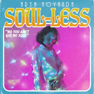 Dengarkan Soul-Less lagu dari Arya Novanda dengan lirik