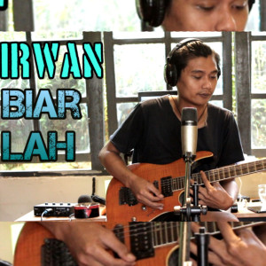 Listen to Biarlah song with lyrics from Irwan