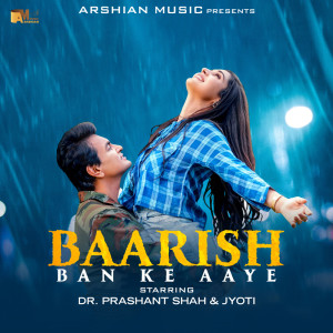 Album Baarish Ban Ke Aaye from Dr Prashant Shah