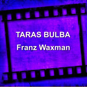 Franz Waxman的專輯Taras Bulba