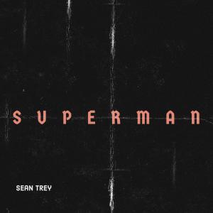 Listen to Superman (Explicit) song with lyrics from Sean Trey