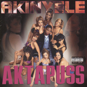 Akinyele的專輯Aktapuss (Explicit)