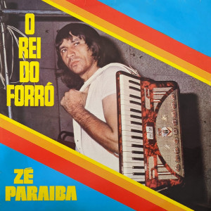 Album O Rei do Forró from Ze Paraiba