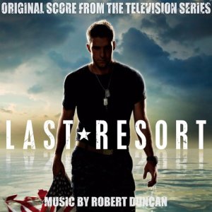 Robert Duncan的專輯Last Resort (Original Score from the Television Series)