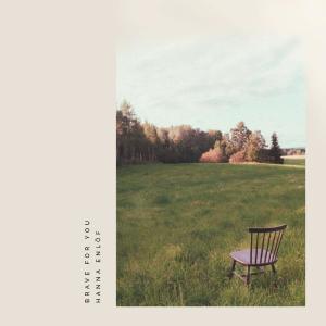 อัลบัม Brave For You ศิลปิน Hanna Enlöf