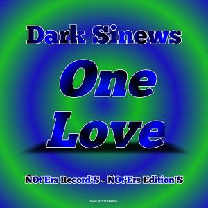 收聽Dark Sinews的One Love歌詞歌曲