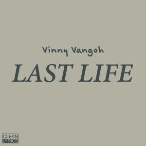 Vinny Vangoh的專輯Last Life