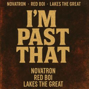 收聽Lakes The Great的IM PAST THAT (feat. Novatron & Red Boi) (Explicit)歌詞歌曲