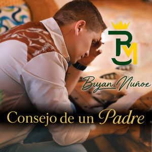 收聽Bryan Munoz的Consejo De Un Padre歌詞歌曲