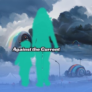 Listen to Against the Current song with lyrics from Mr Johnson