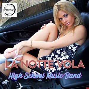 อัลบัม La Notte Vola ศิลปิน High School Music Band