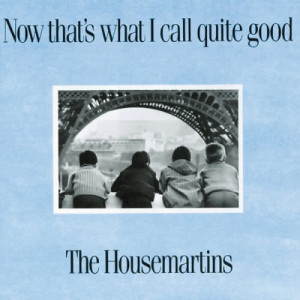 The Housemartins的專輯Now That's What I Call Quite Good