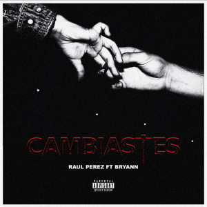 Raul Perez的專輯Cambiaste (Explicit)