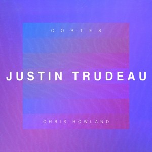 Dengarkan lagu Justin Trudeau nyanyian Cortes dengan lirik