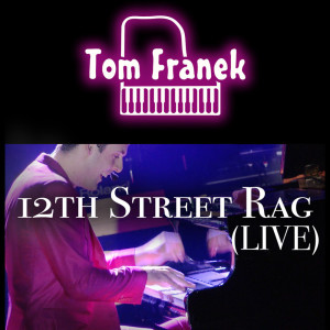 Album Twelfth Street Rag from Tom Franek
