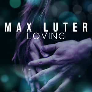 Listen to Loving (Extended Mix) song with lyrics from Max Luter
