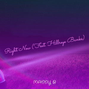 Dengarkan Right Now (Explicit) lagu dari Manny B dengan lirik