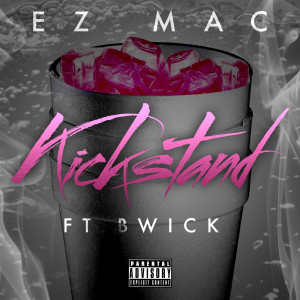 Album Kickstand (feat. B-Wick) (Explicit) from Ez Mac