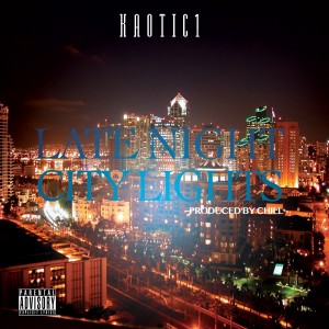 收聽Kaotic 1的Late Nights, City Lights (Explicit)歌詞歌曲