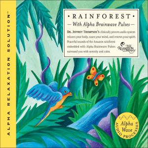 Jeffrey Thompson的專輯Rain Forest (Alpha Relaxation Solution)