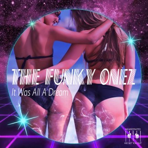 The Funky Onez的專輯It Was All a Dream