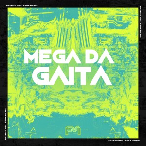 收聽FAVE MUSIC的Mega da Gaita (Explicit)歌詞歌曲