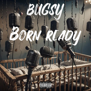 Album Born Ready (Explicit) from Bugsy