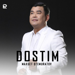 Listen to Dostim song with lyrics from Maxset O'temuratov