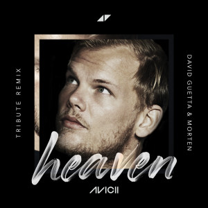 收聽Avicii的Heaven (David Guetta & MORTEN Remix)歌詞歌曲