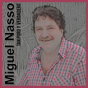Miguel Nasso的專輯Tan Puro y Verdadero
