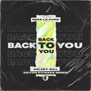 Kelsey Gill的專輯Back to You (Anton Powers Remix)