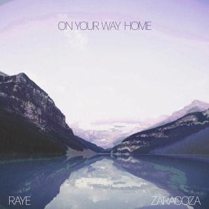 ดาวน์โหลดและฟังเพลง On Your Way Home พร้อมเนื้อเพลงจาก Raye Zaragoza