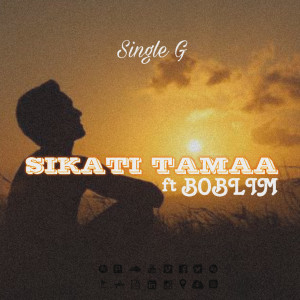 ดาวน์โหลดและฟังเพลง Sikati Tamaa พร้อมเนื้อเพลงจาก Single G