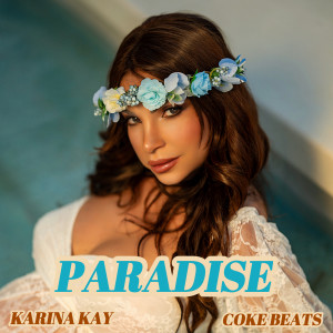 收聽Karina Kay的Paradise歌詞歌曲