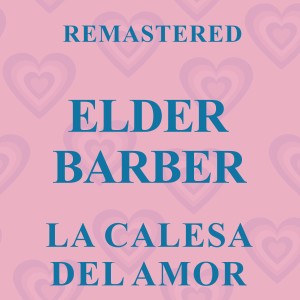 Elder Barber的專輯La calesa del amor (Remastered)