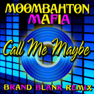 收聽Moombahton Mafia的Call Me Maybe (Moombahton Brand Blank Remix)歌詞歌曲