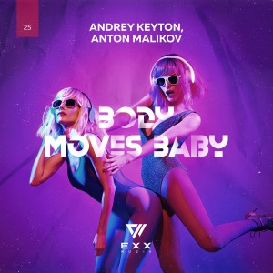 收聽Andrey Keyton的Body Moves Baby歌詞歌曲