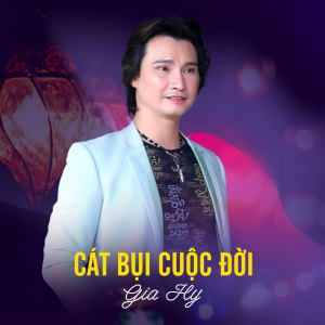 Listen to Cát Bụi Cuộc Đời song with lyrics from Thái Gia Hy