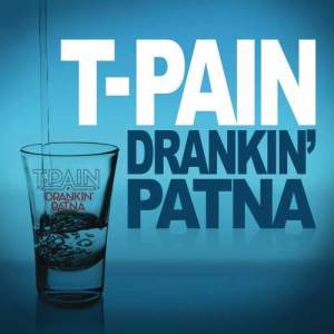 收聽T-Pain的Drankin' Patna歌詞歌曲