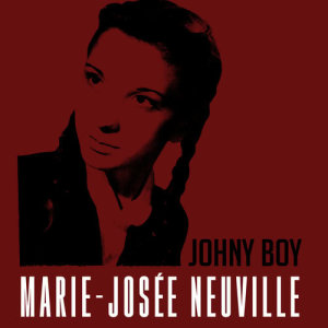 ดาวน์โหลดและฟังเพลง Johny Boy พร้อมเนื้อเพลงจาก Marie-Josée Neuville