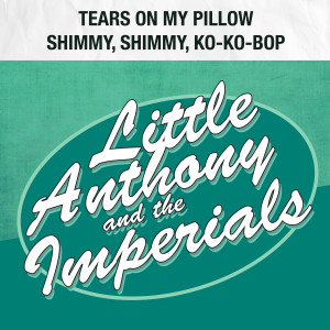 ดาวน์โหลดและฟังเพลง Tears on My Pillow พร้อมเนื้อเพลงจาก Little Anthony