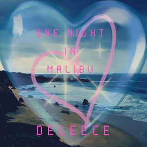 收聽Deleece的One Night In Malibu (Explicit)歌詞歌曲