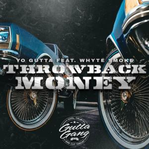 收聽Yo Gutta的Throwback Money (feat. Whyte Smoke) (Explicit)歌詞歌曲