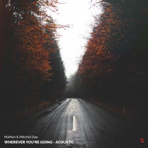 Dengarkan lagu Wherever You're Going - Acoustic nyanyian Maman dengan lirik