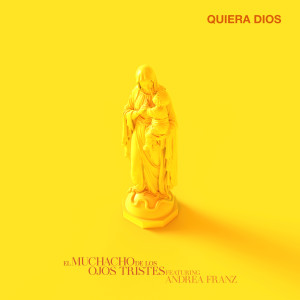收听El Muchacho de los Ojos Tristes的Quiera Dios歌词歌曲