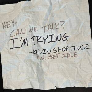 Kevin Shortfuse的專輯I'm Trying